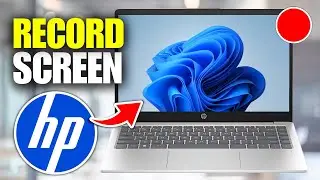 How To Record Screen On HP Laptop (Windows 11)