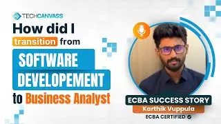 From Software Development to Business Analysis | Karthik ECBA Story | Techcanvass Review | Australia