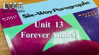 Six-way Paragraphs Middle Level Unit 13  Forever Amber  魯曼 講解朗讀