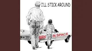 I'll Stick Around