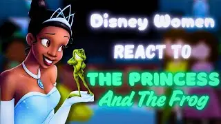 Disney Women React to The Princess and The Frog | Part 1| 2|x speed