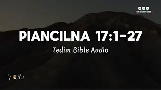 Piancilna 17:1-27 (Lai Siangtho Simna)