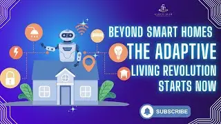 Beyond Smart Homes: The ADAPTIVE Living Revolution Starts Now