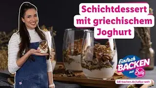 Schichtdessert mit griechischem Joghurt | S&uuml;&szlig;e Nachspeise | Rezepte f&uuml;r Lidl von Sallys Welt