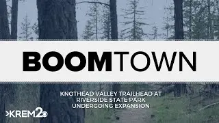 Boomtown: Knothead Valley Trailhead at Riverside State Park undergoing expansion