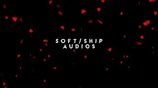 Soft/Ship Audios for Edits 1