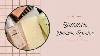 SUMMER Shower Routine