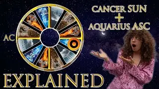 ☉ Your Astrology Explained: Cancer Sun + Aquarius Ascendant | Sun & Ascendant Series