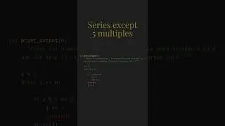 Series except 5 multiples || Sharpener assignment answers