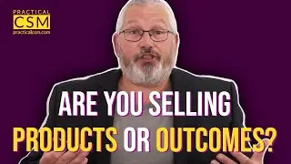 Are You Selling Products or Outcomes? - Rants&Musings with Rick Adams