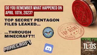 Top Secret Department of Defense Files Leaked...Through Minecraft?! (TL;DS 81: 04/10/2023)