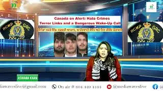Canada on Alert: Hate Crimes, Terror Links and a Dangerous Wake-Up Call