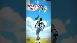 train and water tanker collision 💥 #indianvehiclessimulator3dvideo #shorts #gaming #viralvideo #hr60