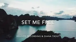 Set me Free || Hillside Recording & Diana Trout (Original)