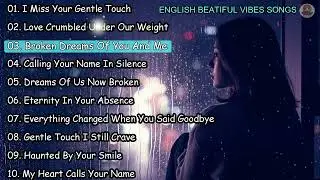 😭 Sad Love Songs Playlist 2026: Beautiful Heartbreak Vibes That Will Make You Cry