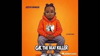 Leta Vanga by Gk One Shot