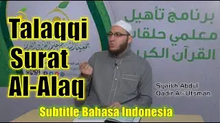 Talaqqi Surat Al Alaq | Syaikh Abdul Qadir Al Utsmani (Subtitle Bahasa Indonesia)