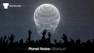 Planet Noize - Stardust (Drum & Bass | TRXX)