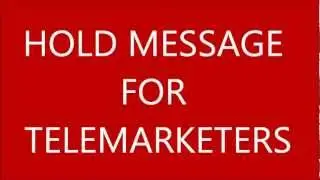 Telemarketer Hold Message