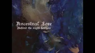 Ancestral Lore - Behind the Night Horizon (Full Album)