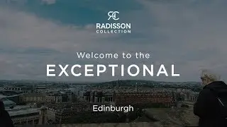 Visit Edinburgh with Radisson Collection Hotel, Royal Mile Edinburgh
