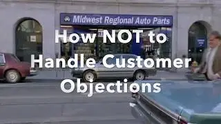 How NOT to Handle Customer Objections : Sales Lessons from Tommy Boy