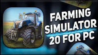 How To Install & Play Farming Simulator 20 On PC/LAPTOP | Last Update + Tutorial