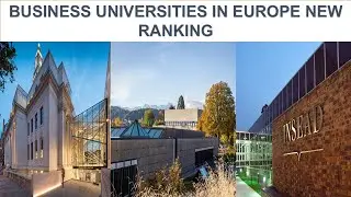 BUSINESS UNIVERSITIES IN EUROPE NEW RANKING