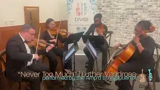 Never Too Much | Luther Vandross performed by The Amp&rsquo;d String Quartet