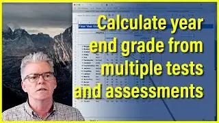 Calculate year-end grades from test and assessment results