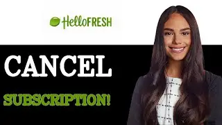 Как отменить подписку Hellofresh (2025)
