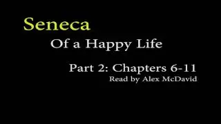 Senaca, Of a Happy Life - Part 2 (Stoicism)