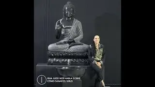 Isha Judd nos habla sobre cómo sanar el verdadero virus: el miedo.