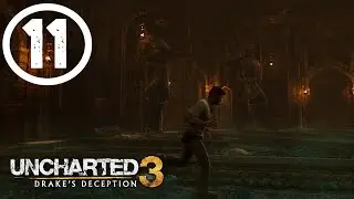 CHAPTER 11: AS ABOVE, SO BELOW | Uncharted 3: Drakes Deception 100% Full Walkthrough Gameplay