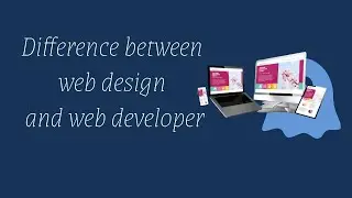 difference between web designer  and web developer