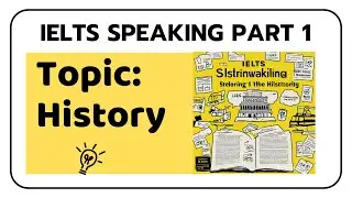 IELTS Speaking Part 1 - Topic: History