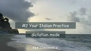#2 Your Italian Practice with ParloconAndrea - reading and dictation