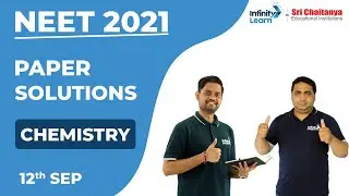 NEET 2021 Chemistry Paper Solutions | NEET Exam 2021 | NEET Chemistry - Infinity Learn(Sri Chaitanya