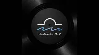 Libra Selection - Mix #1