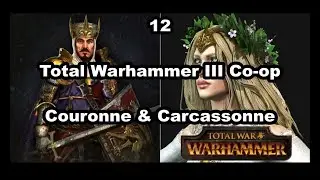 Immortal Empires Co-op Campaign - Couronne & Carcassone - Part #12
