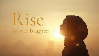 Rise, Beloved Daughter | Inspirational Islamic Song for Courage & Iman