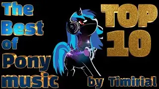 TBoPM-TOP-10-bT (The Best of Pony music TOP-10 by Timirial)