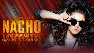 Naacho (নাচো) - Remix | Mila Rahman | Edm Mix | Hip Hop/Trap Mix | Dj Apurba Rk & Dj X Hasan