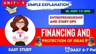 Financing & Protecting Startup Ideas in India| Funding Methods, Investor Pitches, Patents & Licenses