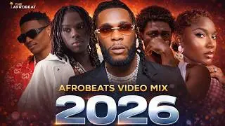 AFROBEAT 2026 MIXTAPE | NAIJA AFROBEAT MIX, AMAPIANO 2026 | REMA, DAVIDO, AYRA STARR. BURNA BOY