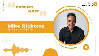 Role of Digitization in Media Marketing | Podcast with Mike Richters, Agency Lead - Kingscom