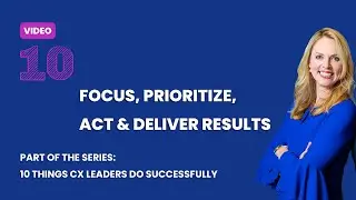 10. They focus, prioritize, act & deliver results
