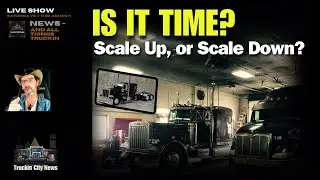The Frontlines of Truckin Questions. Scale up or Down?