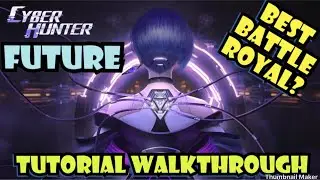 Cyber Hunter - Tutorial Walkthrough &mdash; (Best Battle Royal?)