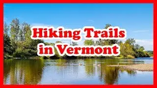 5 Top-Rated Hiking Trails in Vermont | US Hike Guide